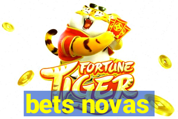 bets novas